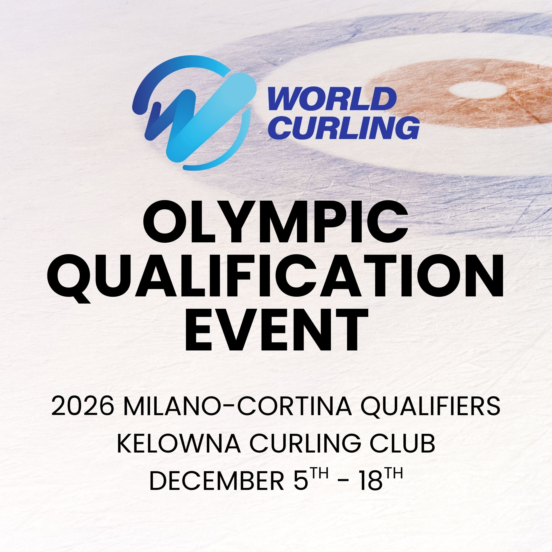 World Curling - Olympic Qualification Event - 2026 Milano-Cortina Qualifiers - Kelowna Curling Club - December 5th - 18th