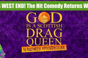 Promotional banner for “God Is a Scottish Drag Queen: A Halloween Spooktacular!” featuring a costumed performer against an ornate purple background. Text reads, “Direct from London’s West End! The hit comedy returns with an all new show!” and includes a five-star CBC quote: “A hilarious & heavenly way to spend an evening!”