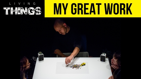 Living Things presents My Great Work