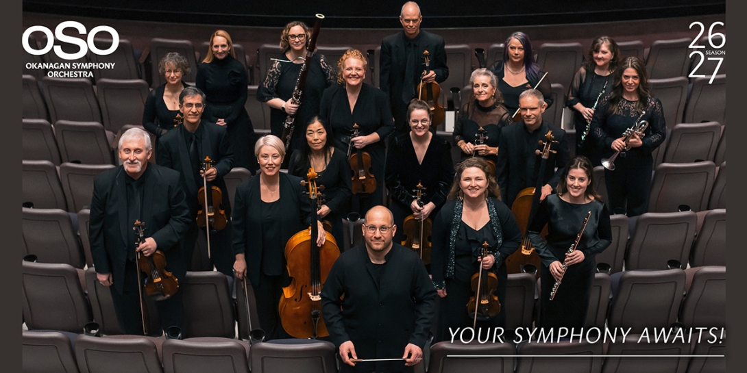 Okanagan Symphony Orchestra - 26/27 Season - Your Symphony Awaits!
