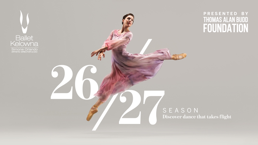 Ballet Kelowna 2026/27 season campaign featuring a dancer in mid-air leap, promoting Discover Dance That Takes Flight.